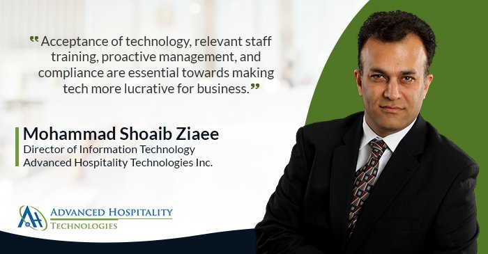 Hotel Technology Results in Competitive Advantage & Seamless Guest Experiences – M. Shoaib Ziaee